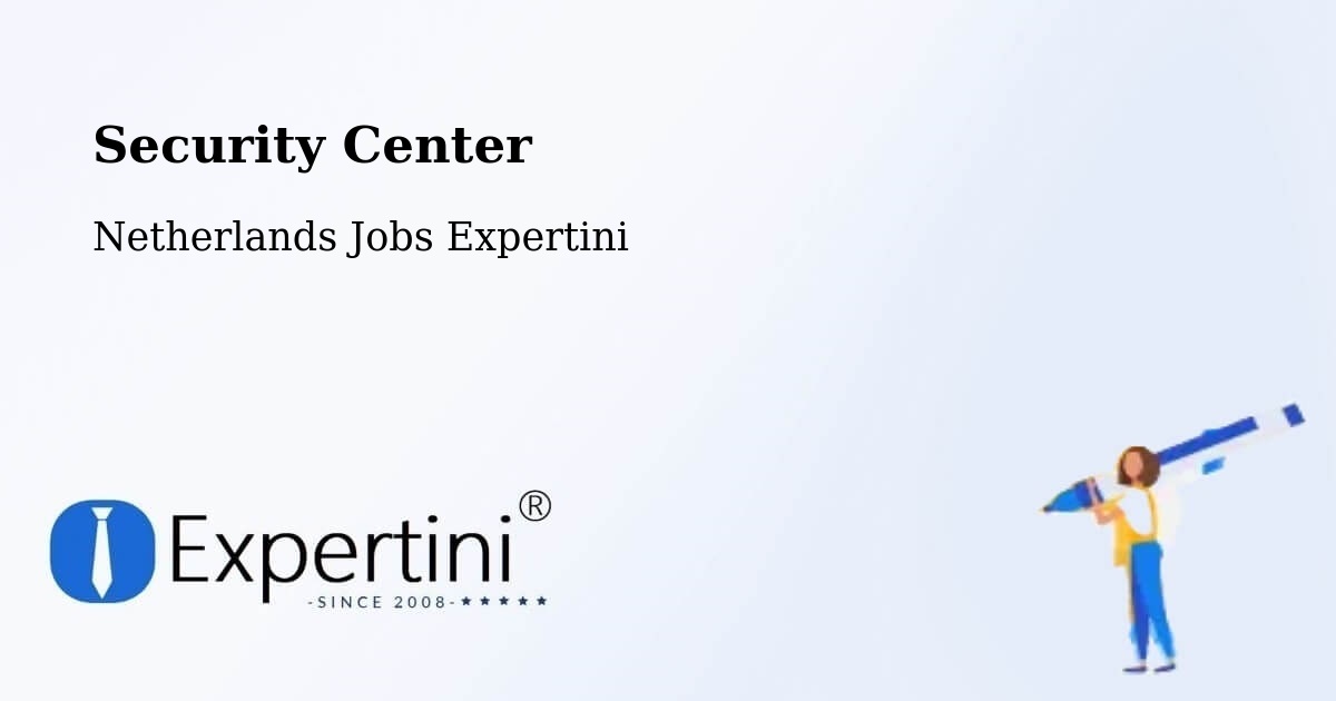 Security Center - Netherlands Jobs Expertini
